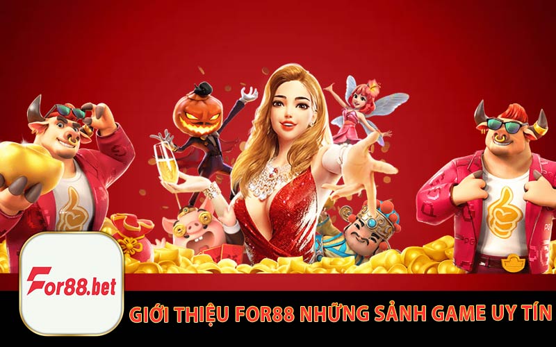 Giới Thiệu For88 Những Sảnh Game Uy Tín