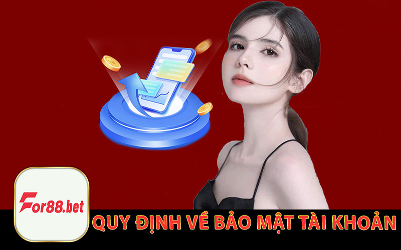 Quy Định Về Bảo Mật Tài Khoản